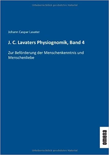 okumak J. C. Lavaters Physiognomik, Band 4: Zur Beförderung der Menschenkenntnis und Menschenliebe
