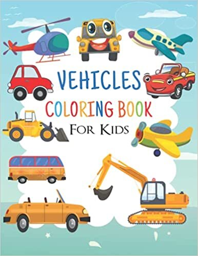 okumak Vehicles Coloring Book For Kids: A Fun And Relaxing Coloring Book Kid Featuring Airplanes, Cars, Boats And And More For Kids In Preschool, ... Elementary Grades (vehicles coloring book).