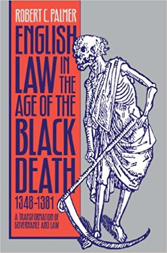 okumak English Law in the Age of the Black Death, 1348-1381: A Transformation of Governance and Law (Studies in Legal History)