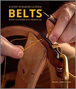 Guide to Making Leather Belts with 12 Complete Projects تحميل