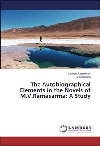 okumak The Autobiographical Elements in the Novels of M.V.Ramasarma: A Study