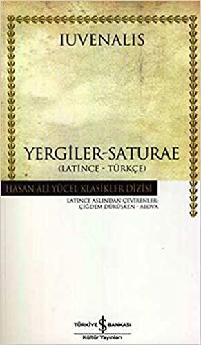 okumak Yergiler - Saturae (Latince - Türkçe): Hasan Ali Yücel Klasikleri