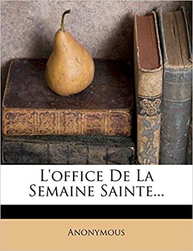 okumak L&#39;Office de La Semaine Sainte...