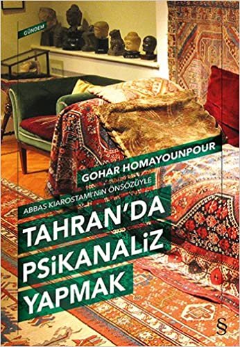 okumak Tahran&#39;da Psikanaliz Yapmak: Abbas Kiarostami&#39;nin Önsözüyle