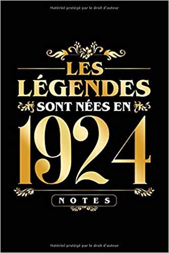 okumak Les légendes sont néees en 1924: Cadeau d&#39;anniversaire, carnet de notes ligné, journal intime, Cadeau pour fille, garçon...|Parfait pour les notes, les idées, les souvenirs, organiser les pensées ....