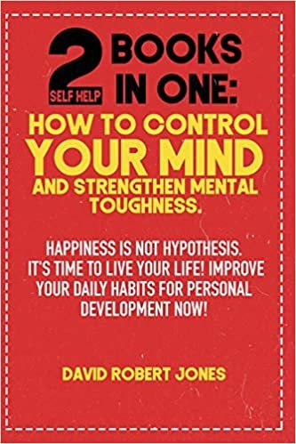 okumak 2 SELF HELP BOOKS IN ONE: Happiness Is Not Hypothesis. It&#39;s Time to Live Your Life! Improve Your Daily Habits for Personal Development Now!