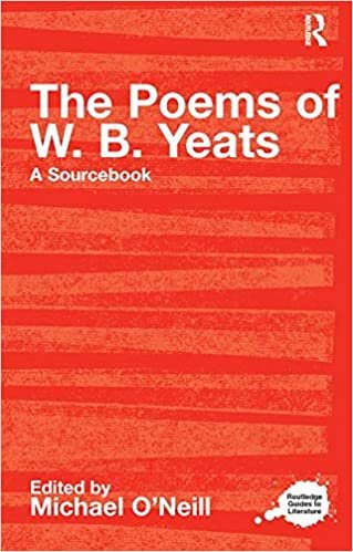 okumak The Poems of W. B. Yeats: A Sourcebook (Routledge Guides to Literature)