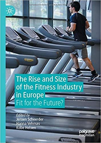 okumak The Rise and Size of the Fitness Industry in Europe: Fit for the Future?