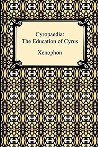 okumak Cyropaedia: The Education of Cyrus