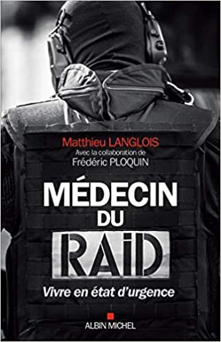 okumak Médecin du RAID: Vivre en état d&#39;urgence (A.M. BIOG.MEM.)
