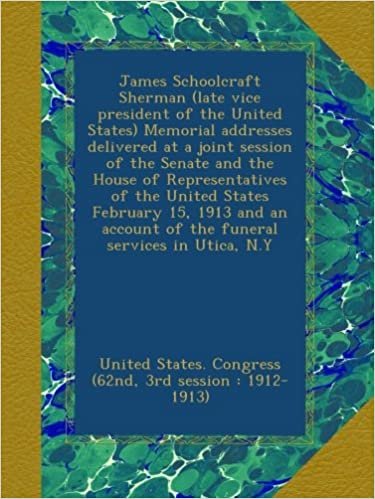 okumak James Schoolcraft Sherman (late vice president of the United States) Memorial addresses delivered at a joint session of the Senate and the House of ... account of the funeral services in Utica, N.Y