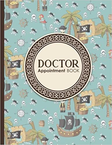 okumak Doctor Appointment Book: 4 Columns Appointment Log Book, Appointment Time Planner, Hourly Appointment Calendar, Cute Pirates Cover: Volume 49