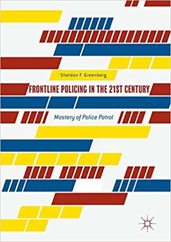 okumak Frontline Policing in the 21st Century : Mastery of Police Patrol