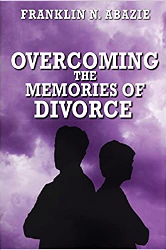okumak Overcoming the Memories of Divorce: Deliverance