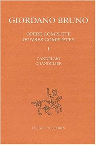 okumak Oeuvres Completes: Tome I: Chandelier.Introduction Philologique Generale de G. Aquilecchia. (Giordano Bruno, Band 1)