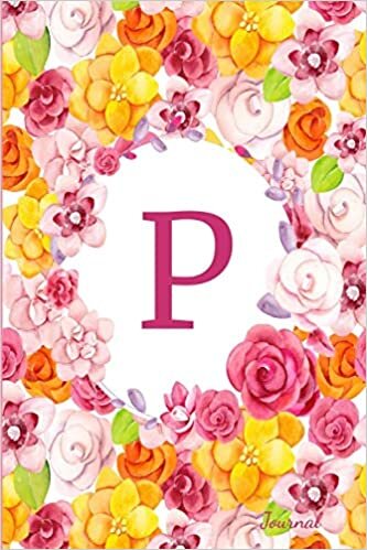 okumak P Journal: Beautiful Flower Bouquet, Monogram Initial Letter P Lined Diary Notebook