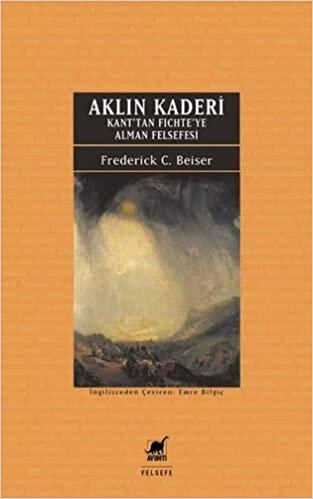 okumak Aklın Kaderi - Kan&#39;tan Fichte&#39;ye Alman Felsefesi: Kant’tan Fichte’ye Alman Felsefesi