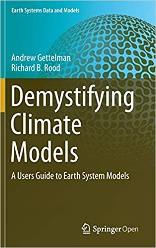 okumak Demystifying Climate Models: A Users Guide to Earth System Models (Earth Systems Data and Models)