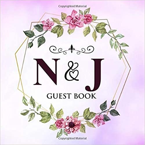okumak N &amp; J Guest Book: Wedding Celebration Guest Book With Bride And Groom Initial Letters | 8.25x8.25 120 Pages For Guests, Friends &amp; Family To Sign In &amp; Leave Their Comments &amp; Wishes