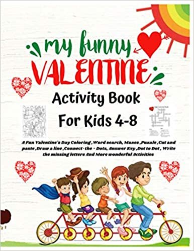 okumak My Funny Valentine Activity Book For kids 4-8: A Fun Valentine&#39;s Day Coloring ,Word search, Mazes ,Puzzle ,Cut and paste ,Draw a line ,Connect-the - ... missing letters And More wonderful Activities