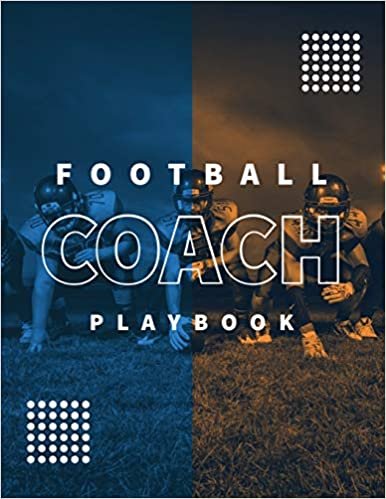 okumak Football Coach Playbook: Undated Notebook, Record Statistics Sheets For 20 Games, Game Journal, Coaching &amp; Training, Notes, 20 Blank American Football Field Templates, Gift, Book