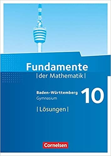 okumak Fundamente der Mathematik - Baden-Württemberg: 10. Schuljahr - Lösungen zum Schülerbuch