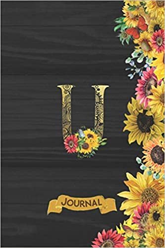 okumak U Journal: Spring Sunflowers Journal Monogram Initial U Lined and Dot Grid Notebook | Decorated Interior