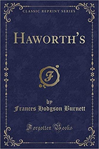 okumak Burnett, F: Haworth&#39;s (Classic Reprint)