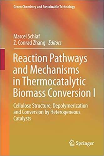 okumak Reaction Pathways and Mechanisms in Thermocatalytic Biomass Conversion I: Cellulose Structure, Depolymerization and Conversion by Heterogeneous Catalysts (Green Chemistry and Sustainable Technology)