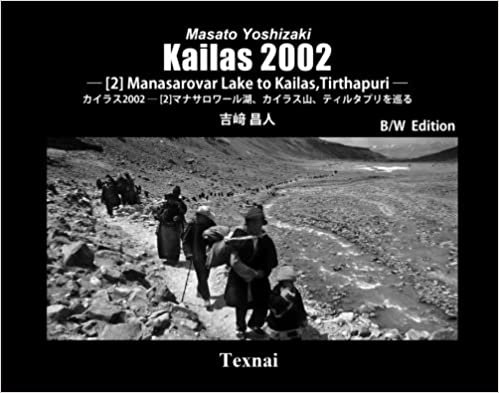 okumak Kailas 2002 [2] Manasarovar Lake, Kailas,Tirthapuri B&amp;W Edition: Volume 2
