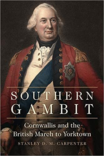 okumak Southern Gambit, Volume 65: Cornwallis and the British March to Yorktown (Campaigns and Commanders, Band 65)