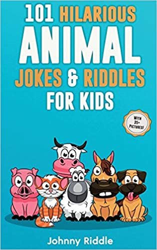 okumak 101 Hilarious Animal Jokes &amp; Riddles For Kids: Laugh Out Loud With These Funny &amp; Silly Jokes: Even Your Pet Will Laugh! (WITH 35+ PICTURES)