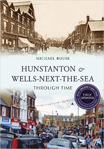 okumak Hunstanton &amp; Wells-Next-the-Sea Through Time Revised Edition