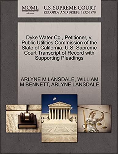 okumak Dyke Water Co., Petitioner, v. Public Utilities Commission of the State of California. U.S. Supreme Court Transcript of Record with Supporting Pleadings