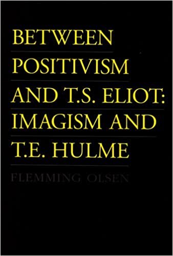 okumak Between Positivism and T. S. Eliot: Imagism and T. E. Hulme (University of Southern Denmark Studies in Literature)