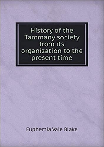 okumak History of the Tammany Society from Its Organization to the Present Time