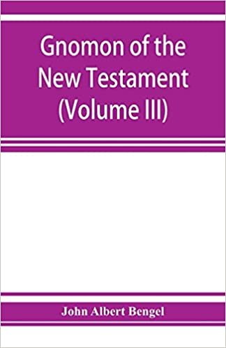 okumak Gnomon of the New Testament (Volume III)
