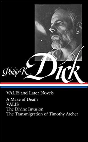 okumak Philip K. Dick: Valis and Later Novels (Loa #193): A Maze of Death / Valis / The Divine Invasion / The Transmigration of Timothy Archer (Library of America Philip K. Dick Edition)