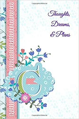 okumak Thoughts, Dreams, and Plans: Letter C (personalized lined notebook, journal, diary)