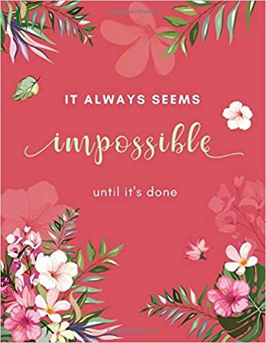okumak It Always Seems Impossible until It&#39;s Done: 8.5 x 11 Large Print Password Notebook with A-Z Tabs | Big Book Size | Calm Floral Shadow Design Red