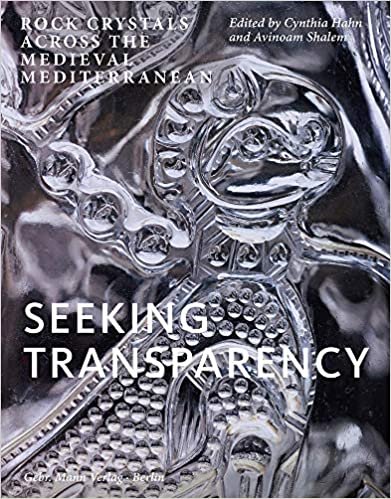 okumak Seeking Transparency: Rock Crystals Across the Medieval Mediterranean