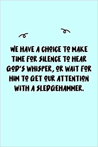 okumak We have a choice to make time for silence to hear God&#39;s whisper, or wait for him to get our attention with a sledgehammer. Journal: A minimalistic ... Book / lettering book/Gratitude journal/ jour