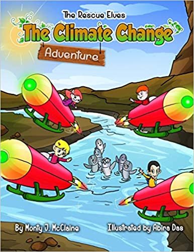 okumak The Climate Change Adventure: Inform children about how disastrous climate change will be (Picture book) (The Rescue Elves)