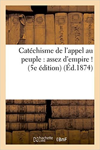 okumak Catéchisme de l&#39;appel au peuple: assez d&#39;empire ! (5e édition) (Histoire)