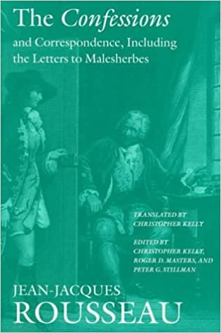 okumak The Confessions and Correspondence, Including the Letters to Malesherbes: &quot;Confessions&quot; and Correspondence, Including the Letters to Malesherbes v. 5 (Collected Writings of Rousseau)
