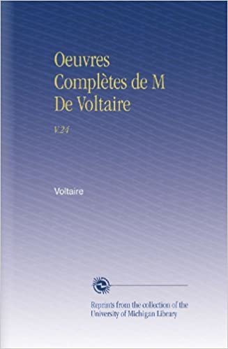 okumak Oeuvres Complètes de M De Voltaire: V.24