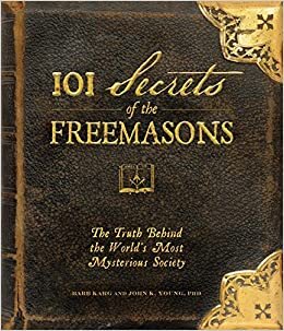 okumak 101 Secrets of the Freemasons: The Truth Behind the World&#39;s Most Mysterious Society