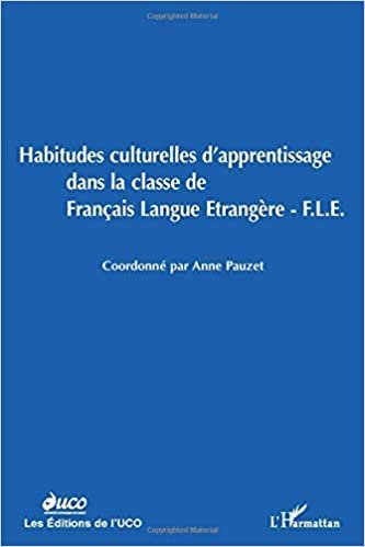 okumak HABITUDES CULTURELLES D&#39;APPRENTISSAGE: dans la classe de Français Langue Etrangère (F.L.E.)