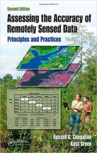 okumak Assessing the Accuracy of Remotely Sensed Data: Principles and Practices, Second Edition (Mapping Science)