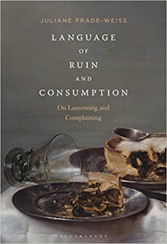 okumak Language of Ruin and Consumption: On Lamenting and Complaining